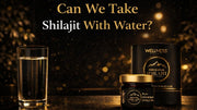 Can We Take Shilajit With Water? Best Way to Use It Daily