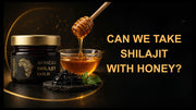 Can We Take Shilajit with Honey? 