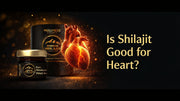 Is Shilajit Good for Heart