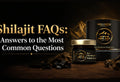 Shilajit FAQs Answers to the Most Common Questions