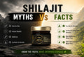 Shilajit Myths vs Facts